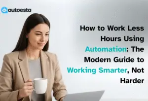 Woman working on a laptop while holding a coffee cup, with text ‘How to Work Less Hours Using Automation: The Modern Guide to Working Smarter, Not Harder,’ representing productivity and business automation.
