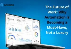 Laptop screen showing analytics dashboards with the headline “The Future of Work: Why Automation Is Becoming a Must-Have, Not a Luxury,” representing workplace automation and digital transformation trends.
