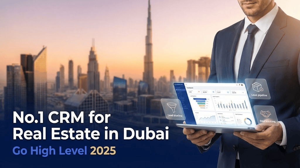 A professional business image showing a real estate agent in Dubai using a CRM dashboard with the city skyline in the background, illustrating why Go High Level is becoming the No.1 CRM for real estate companies.