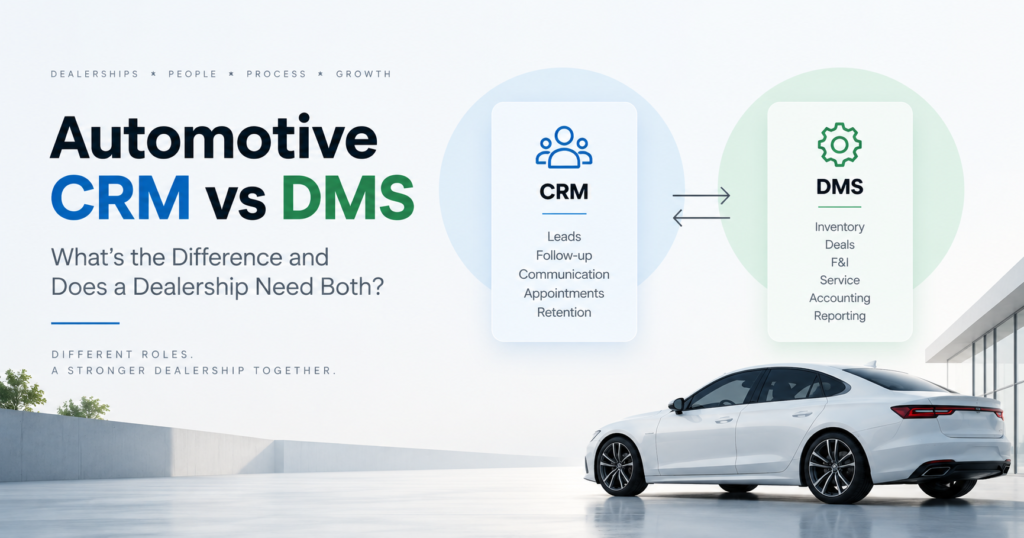 Automotive CRM vs DMS comparison showing CRM and DMS functions for car dealerships